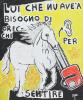 Lui che un ave'a bisogno di orecchi per sentire Lui che un ave'a bisogno di orecchi per sentire
