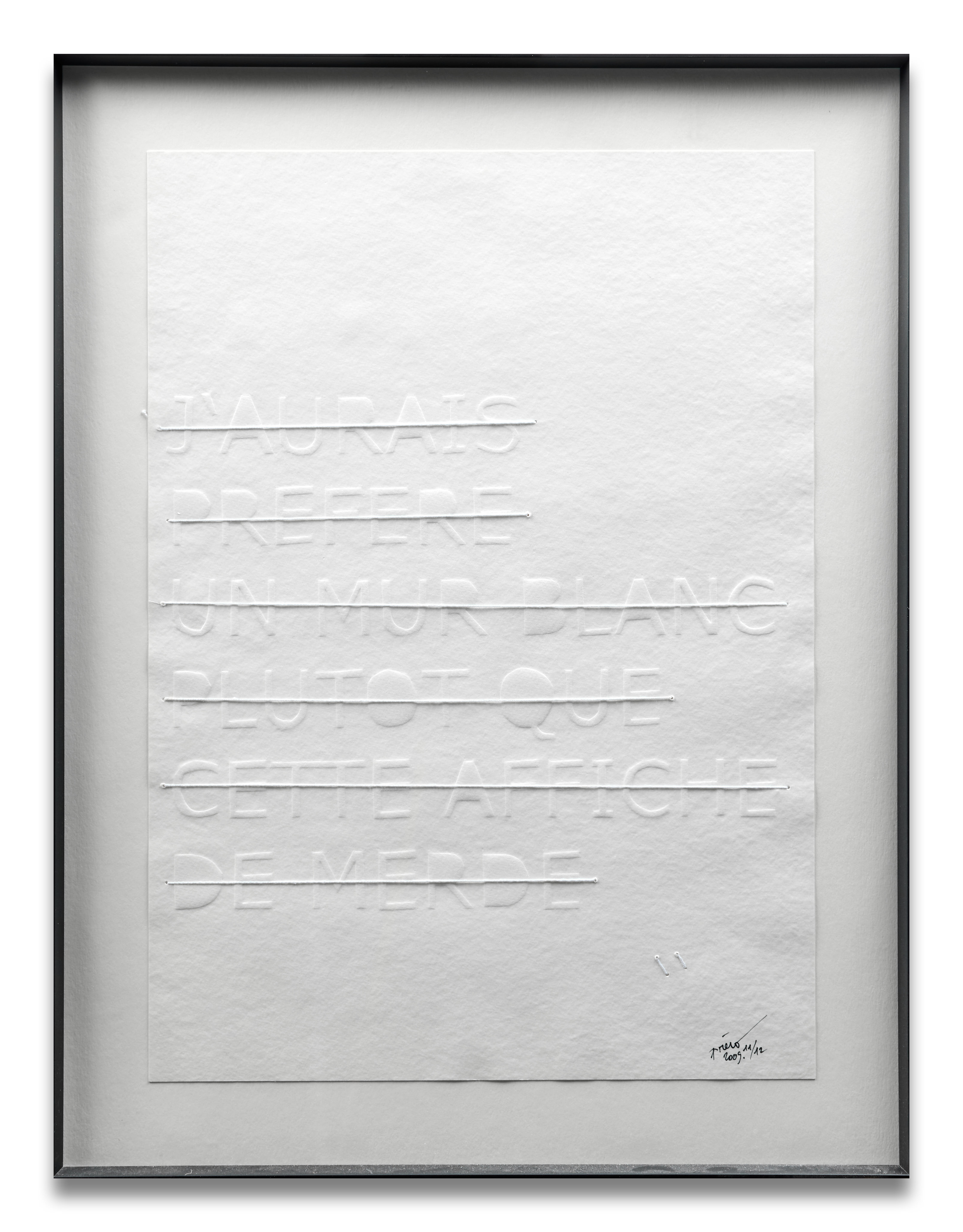 Sans titre (J'AURAIS PRÉFÉRÉ UN MUR BLANC PLUTÔT QUE CETTE AFFICHE DE MERDE) - 2009