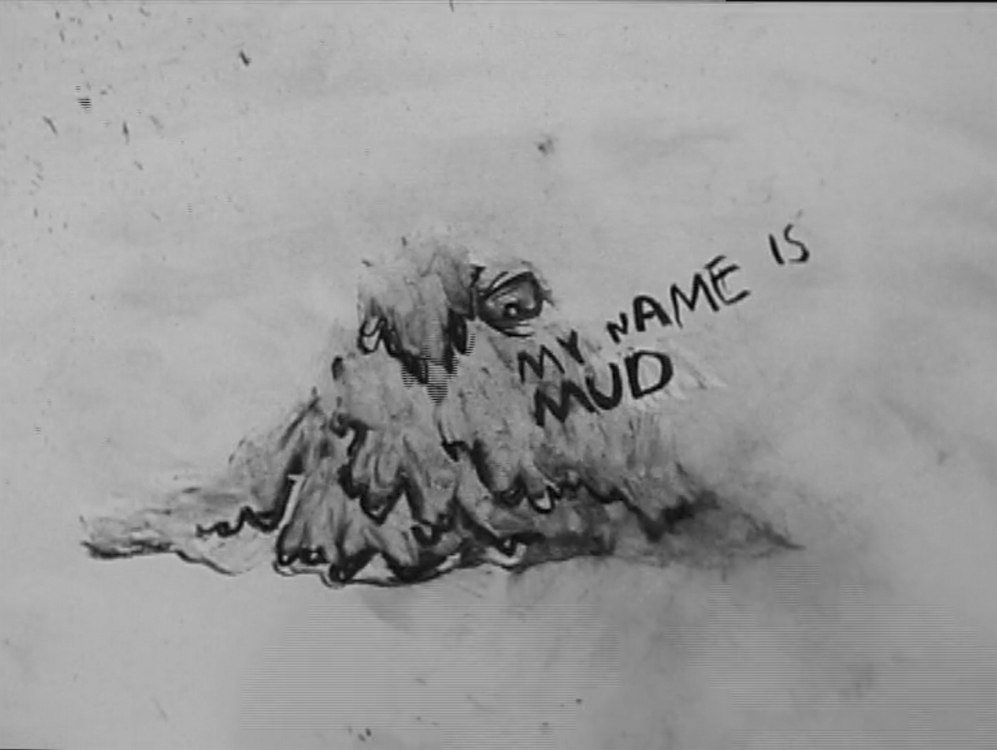 "My name is Mud".