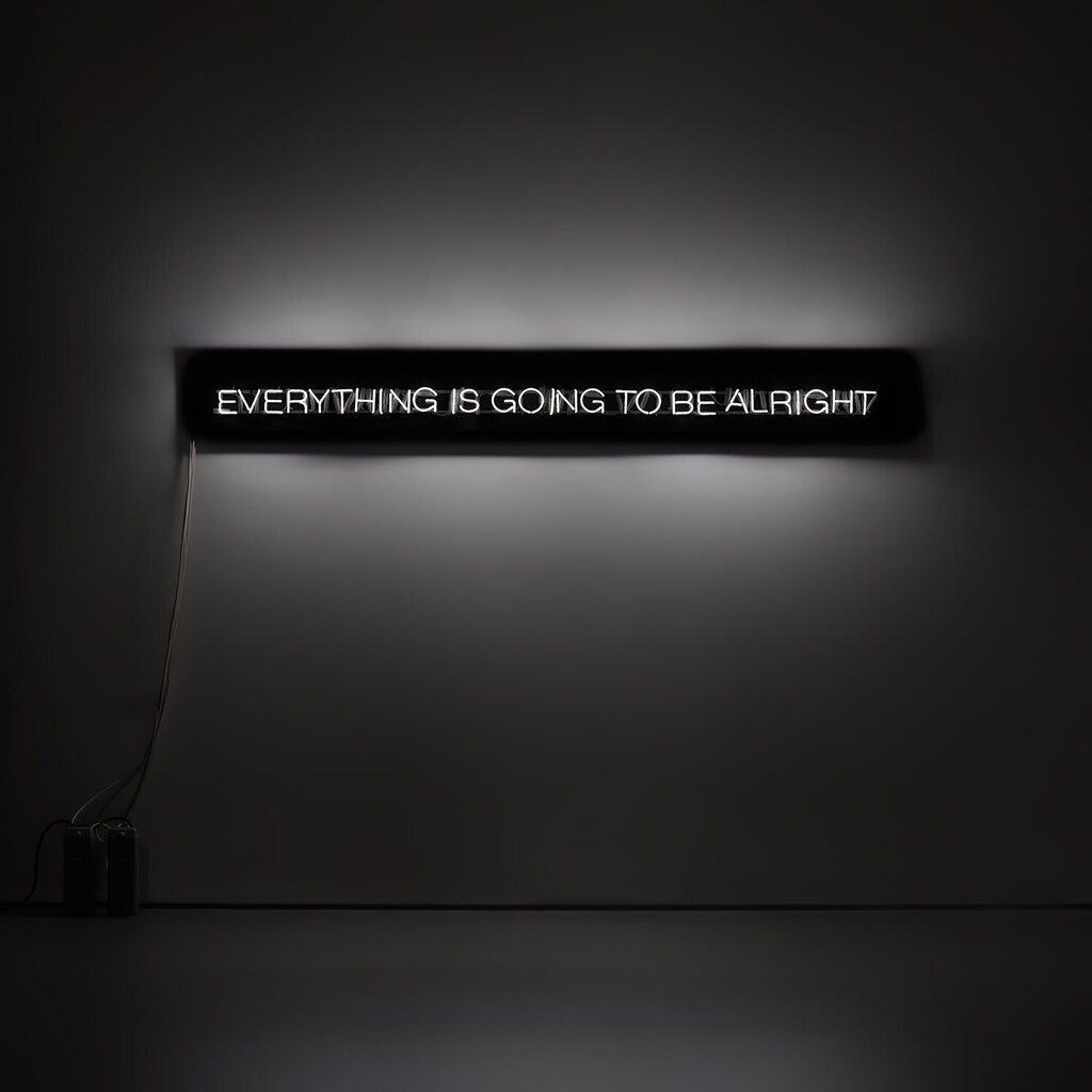 Work No. 3439: EVERYTHING IS GOING TO BE ALRIGHT