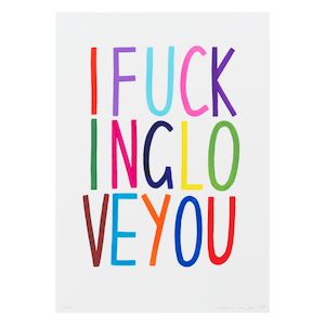 Alma Singer (British, born 1986) I Fucking Love You Archival Inkjet with varnish overlay, 2024, on Somerset Satin wove paper, signed, dated and numbered 2/25 in pencil, printed by Jealous Gallery & Print Studio, London, the full sheet, unframedSheet 560 x 400mm (22 x 15 3/4in)