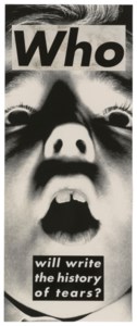 Untitled (Who Will Write the History of Tears?)