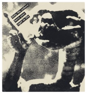 Untitled (Only the unborn have your right to life)