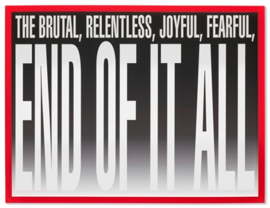 Untitled (The Brutal, Relentless, Joyful, Fearful, End of it All)