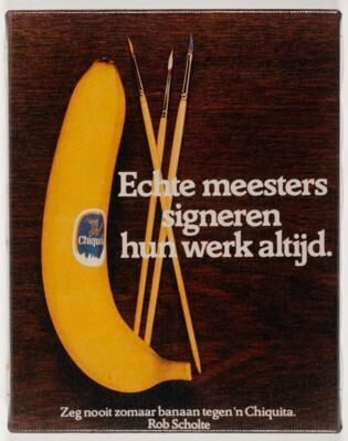 Echte meesters signeren hun werk altijd (Chiquita Banana),