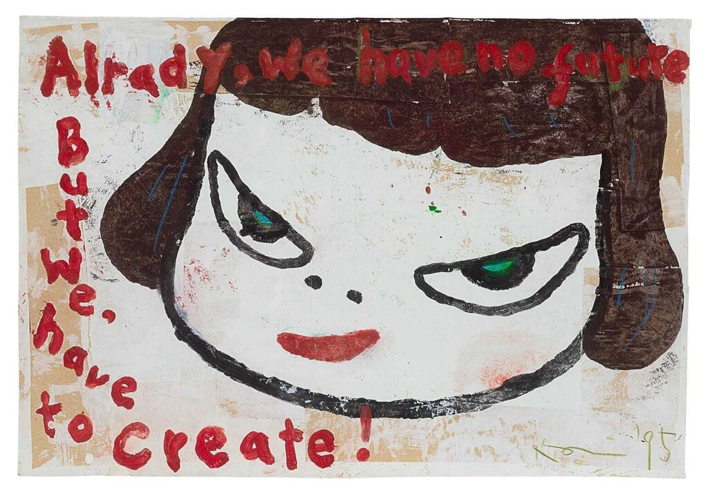 Yoshitomo Nara, Already We Have No Future, But We Have to Create!