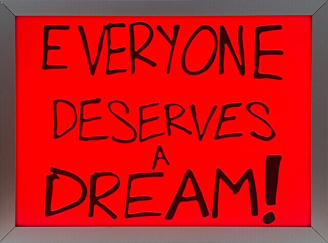Everyone Deserves a Dream!