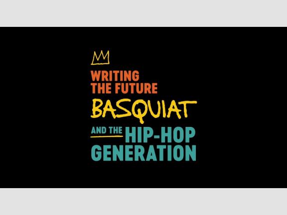 Writing the Future Basquiat and the Hip-Hop Generation