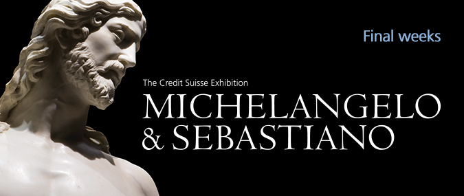 Michelangelo & Sebastiano: The Credit Suisse Exhibition