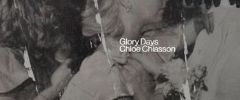 Chloe Chiasson: Glory Days