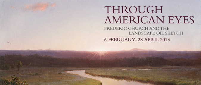 Through American Eyes: Frederic Church and the Landscape Oil Sketch