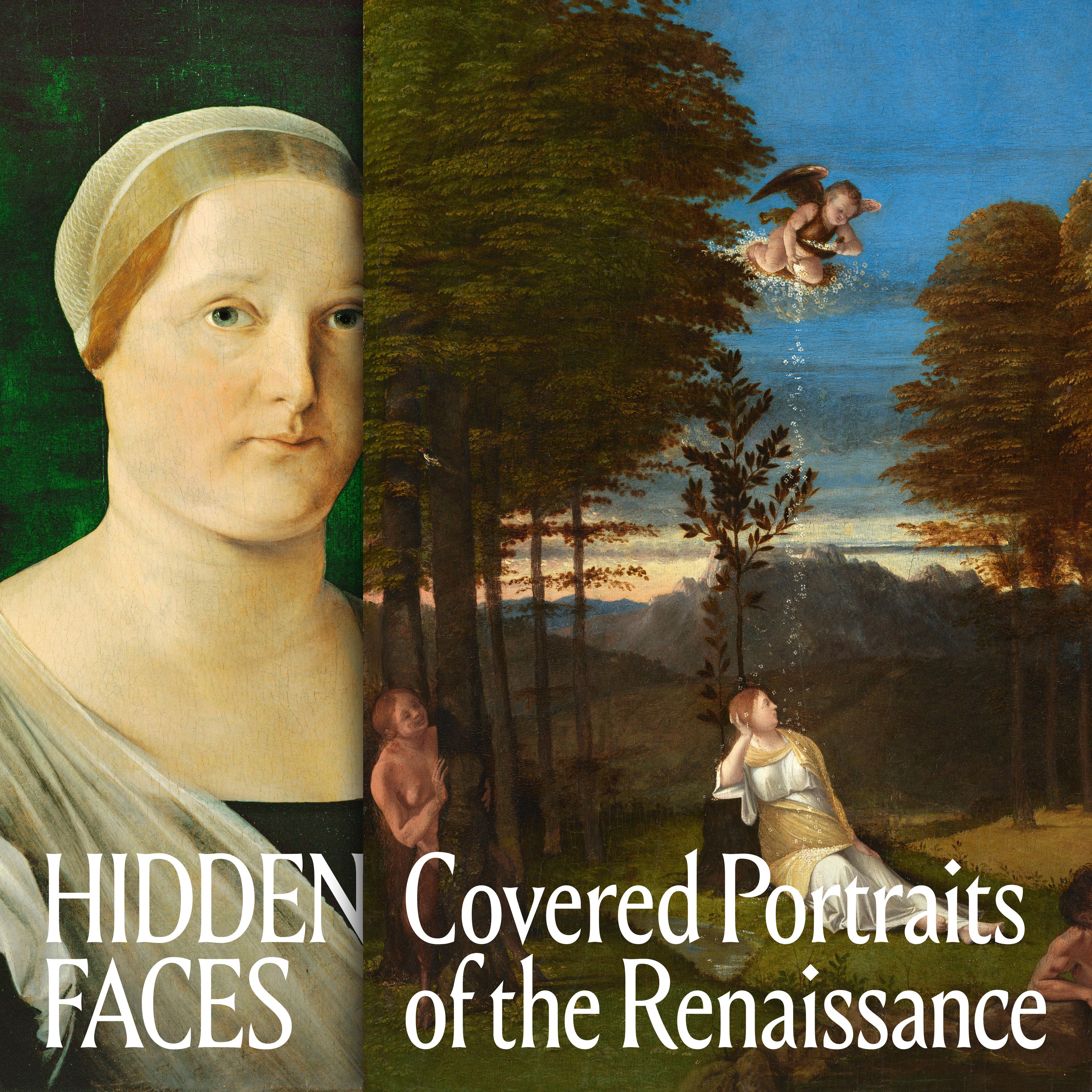 Hidden Faces: Covered Portraits of the Renaissance
