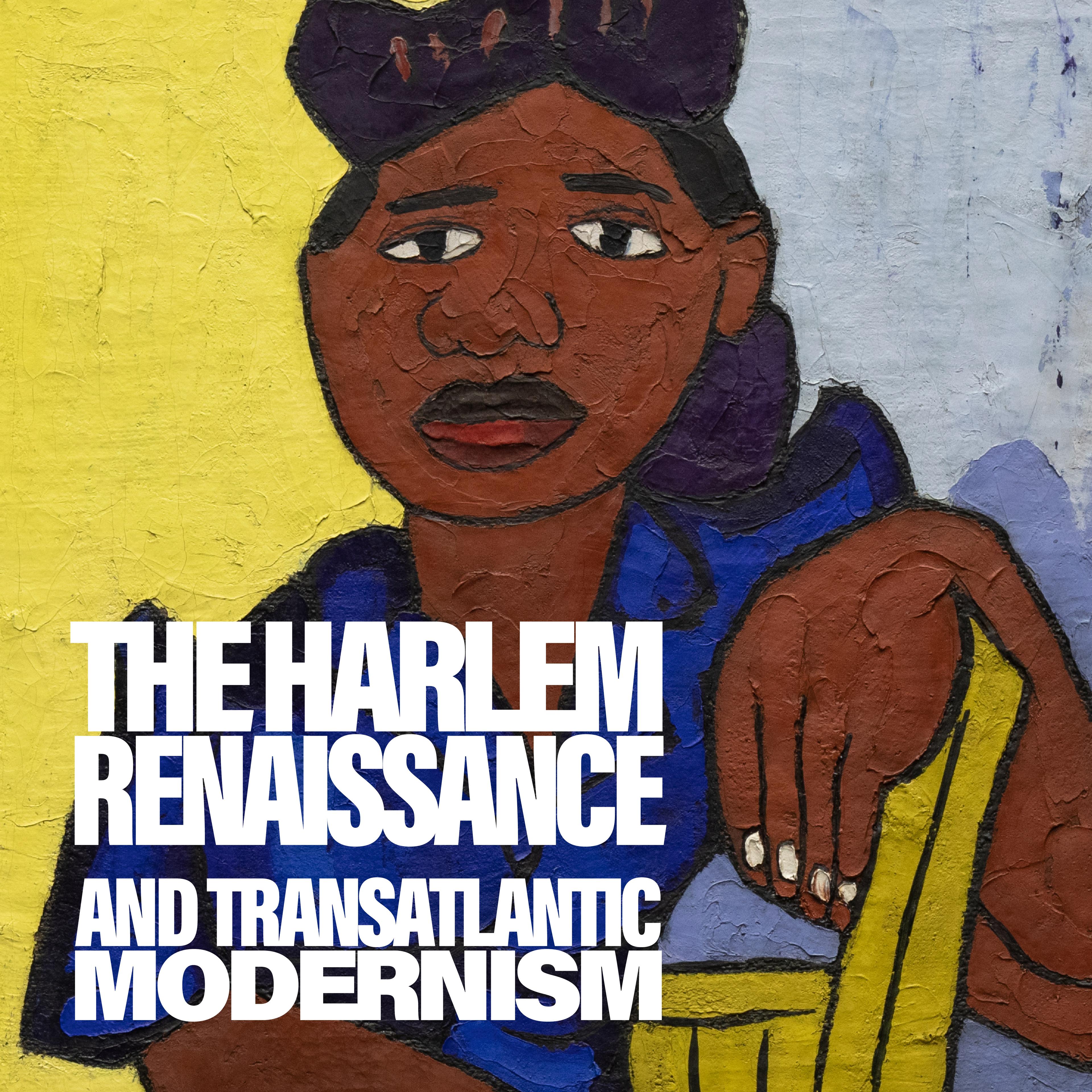 The Harlem Renaissance and Transatlantic Modernism