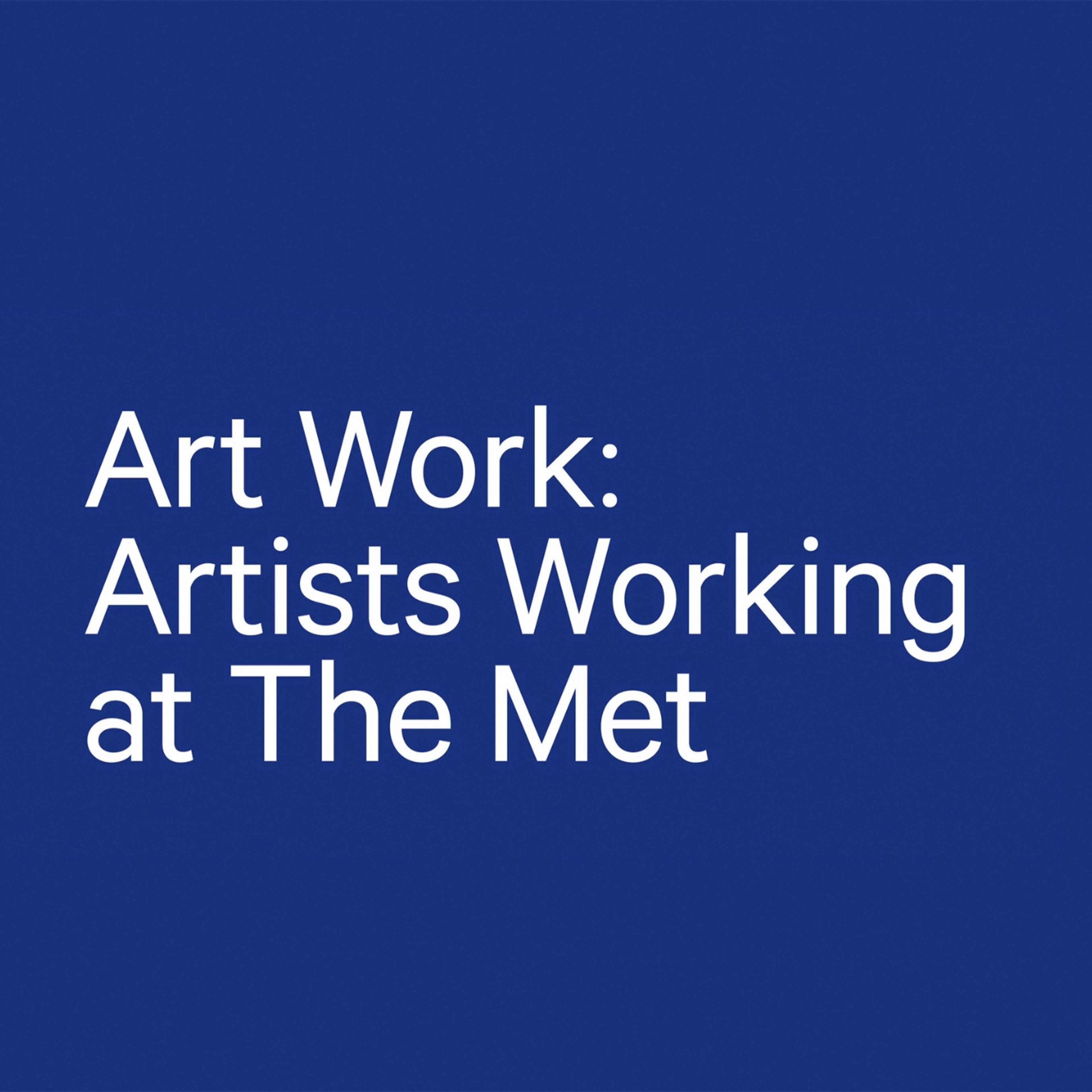Art Work: Artists Working at The Met
