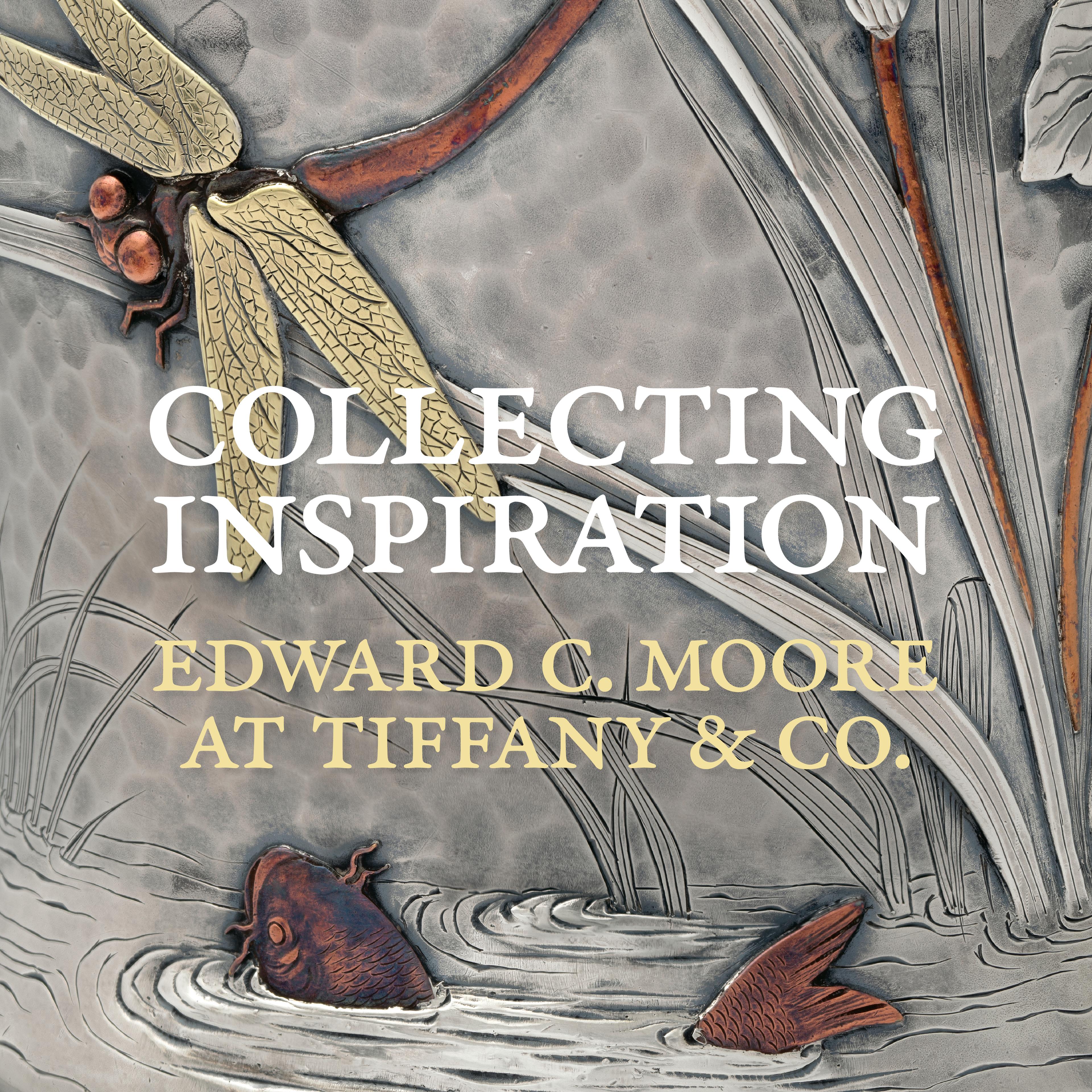 Collecting Inspiration: Edward C. Moore at Tiffany & Co.