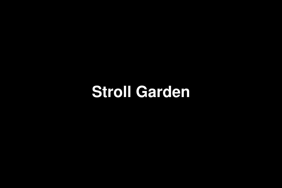 Stroll Garden