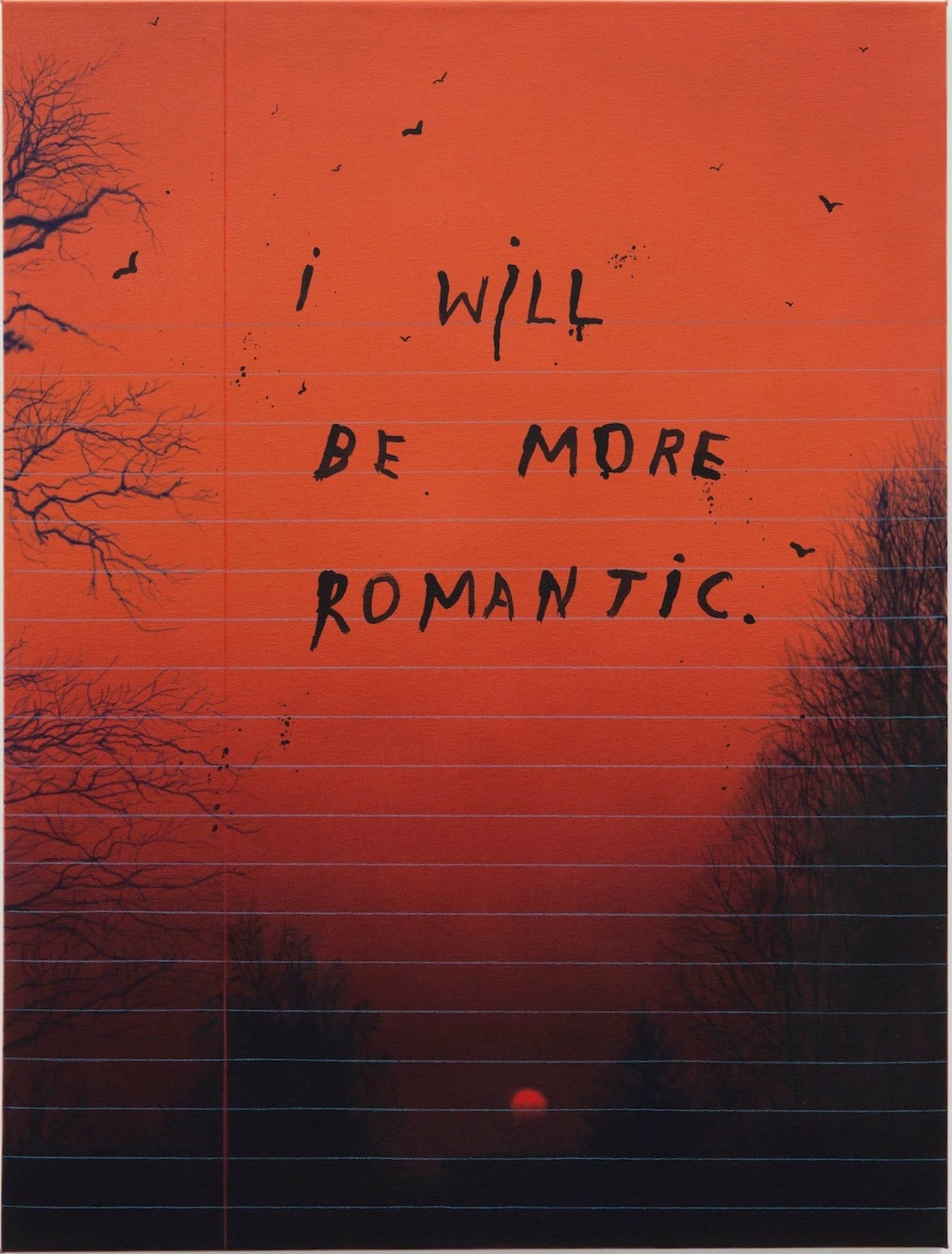 I will be more romantic