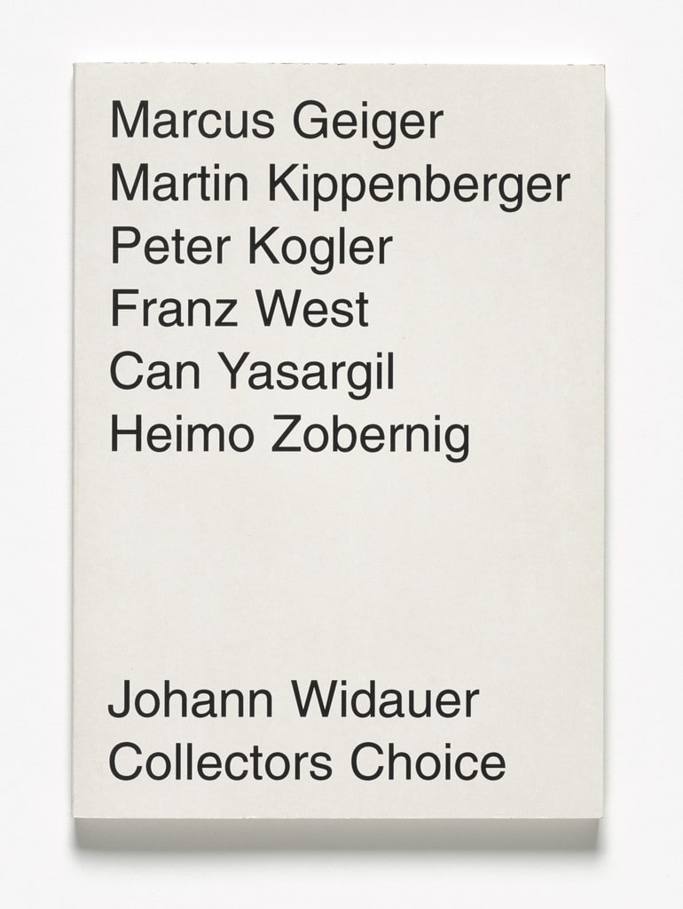 Marcus Geiger, Martin Kippenberger, Peter Kogler, Franz West, Can Yasargil, Heimo Zobernig, Johann Widauer. Collectors Choice,