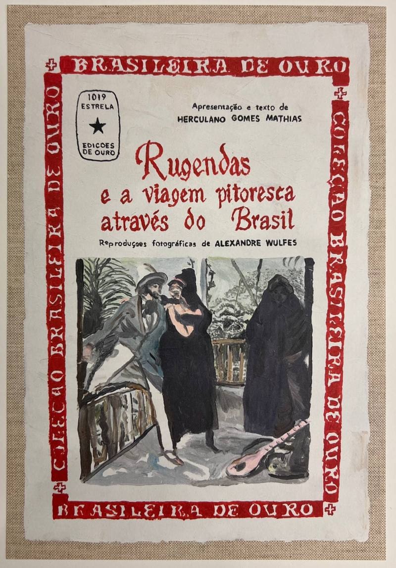 Rugendas e a viagem pitoresca a través do Brasil, del portafolio UEELVDPV, del portafolio La valija [Rugendas and His Picturesque Journey Through Brazil, from the portfolio UEELVDPV, from the porfolio The Valise]
