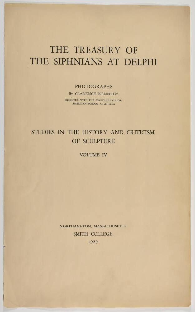 The Treasury of the Siphnians at Delphi. Studies in the History and Criticism of Sculpture, Volume IV
