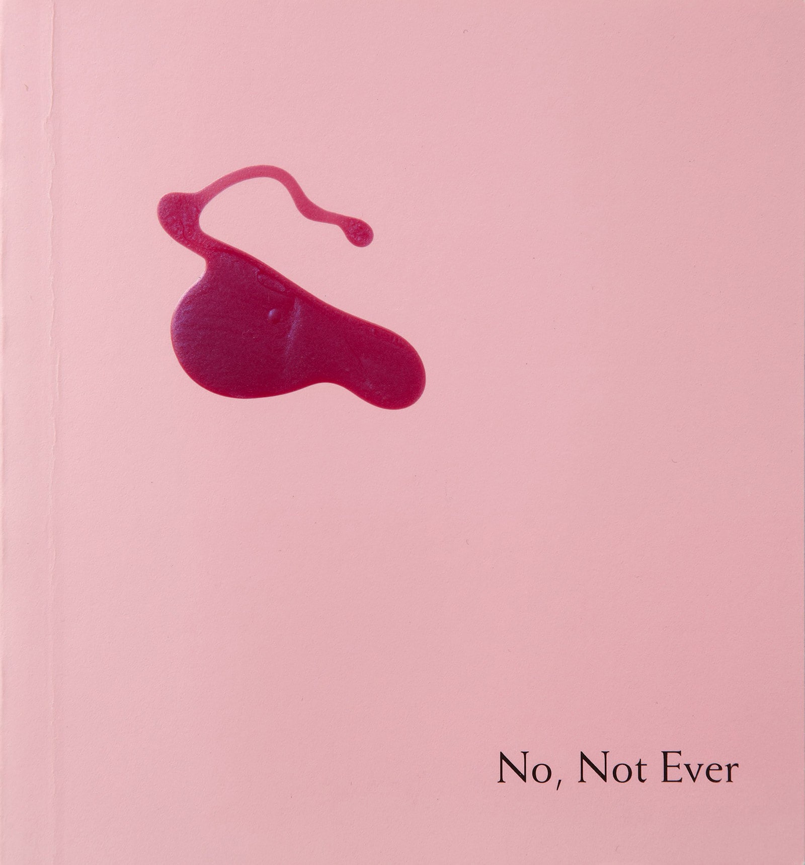 No, not ever