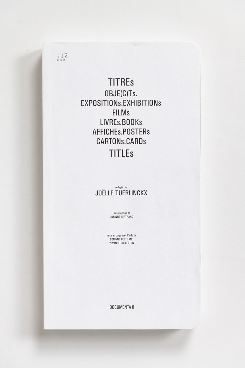 #Livrets Documenta 11: 12 - TITREs OBJE(c)Ts. EXPOSITIONs.EXHIBITIONs FILMs LIVREs.BOOKs AFFICHEs.POSTERs CARTONs.CARDs TITLEs