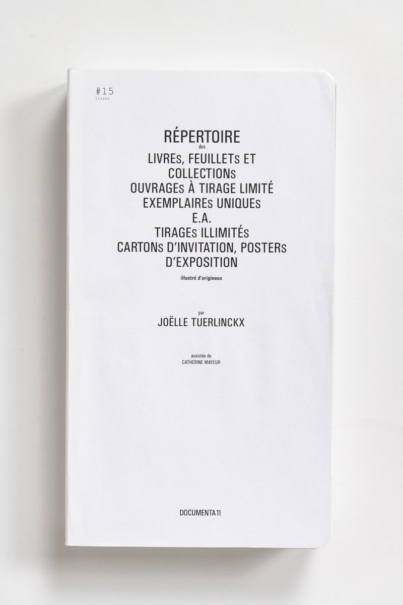 #Livrets Documenta 11: 15 - REPERTOIRE des LIVREs, FEUILLETs ET COLLECTIONs OUVRAGES A TIRAGE LIMITE EXEMPLAIREs UNIQUEs E.A. TIRAGEs ILLIMITEs CARTONs D'INIVITATION, POSTERs D"EXPOSITION