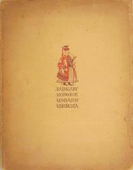 Cover and three etchings from Hungary; Hongarie; Ungar; Ungheria or Magyar népviseletek; 8 eredeti kézzel szinezett rézkarc Pekáry Istvántoól [Hungarian peasant costumes; 8 original hand-colored etchings from István Pekáy]