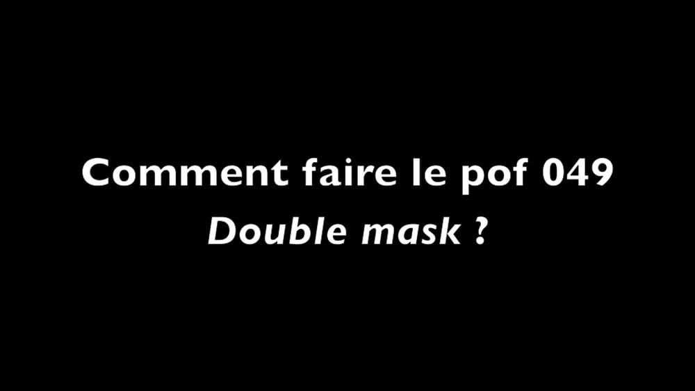 P.O.F. n° 49.b Double Mask